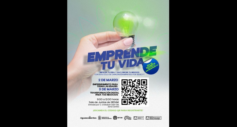 INVITA MUNICIPIO DE AGUASCALIENTES A PARTICIPAR EN LAS CAPACITACIONES DEL PROGRAMA `EMPRENDE TU VIDA´