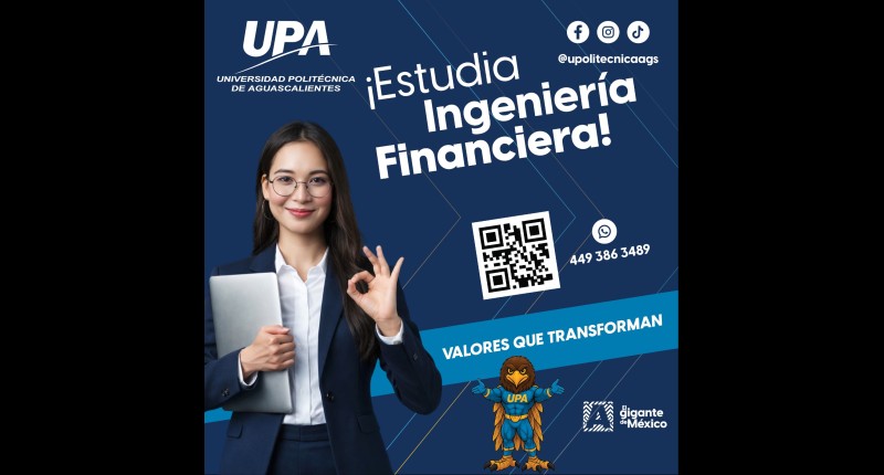 UNIVERSIDAD POLITÉCNICA DE AGUASCALIENTES LANZA NUEVA CARRERA PARA FORMAR ESPECIALISTAS EN FINANZAS Y NEGOCIOS