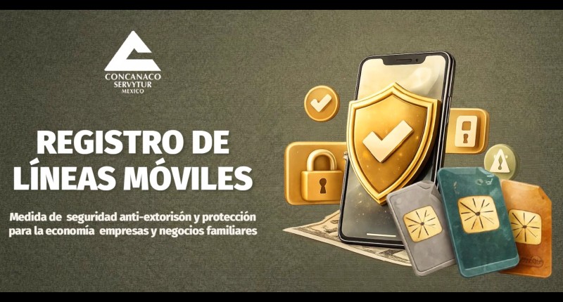 APOYO TOTAL DE CONCANACO SERVYTUR AL REGISTRO DE LÍNEAS TELEFÓNICAS MÓVILES