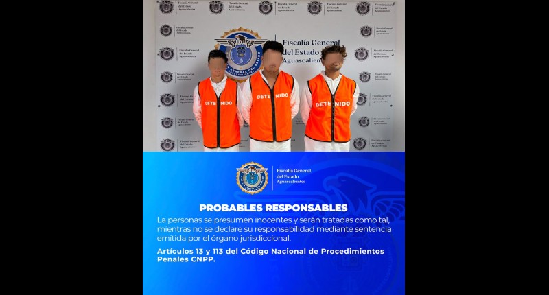 A PROCESO TRES IMPUTADOS POR ROBO A JOYERÍA EN AGS Y DIVERSOS DELITOS COMETIDOS DURANTE SU HUIDA