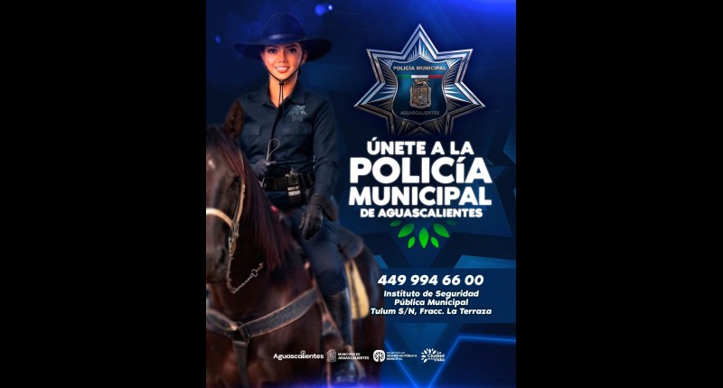 SE MANTIENE ABIERTA LA CONVOCATORIA PARA ASPIRANTES A LA POLICÍA MUNICIPAL DE AGUASCALIENTES